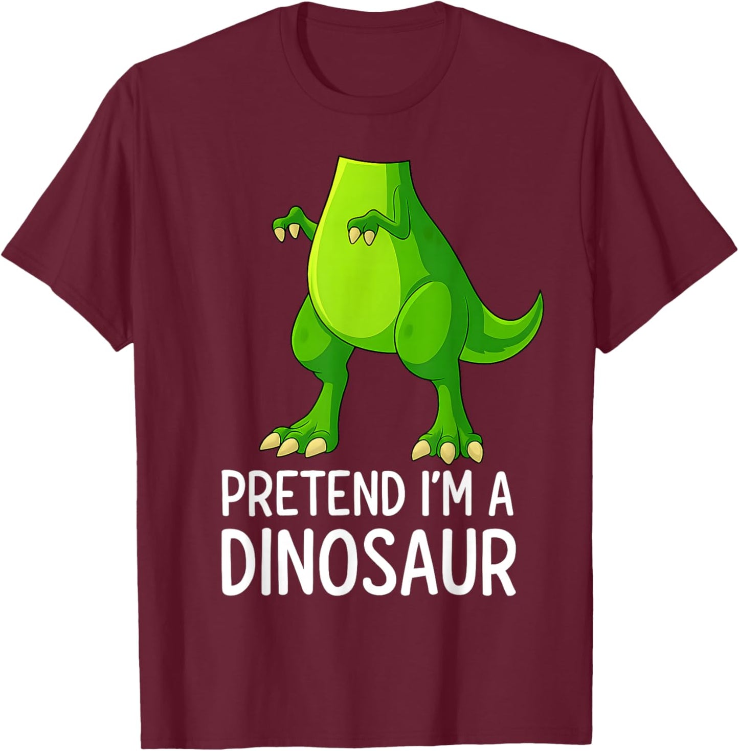 Pretend I’m a Dinosaur Costume Halloween T-Shirt - T-Shirt | Maroon
