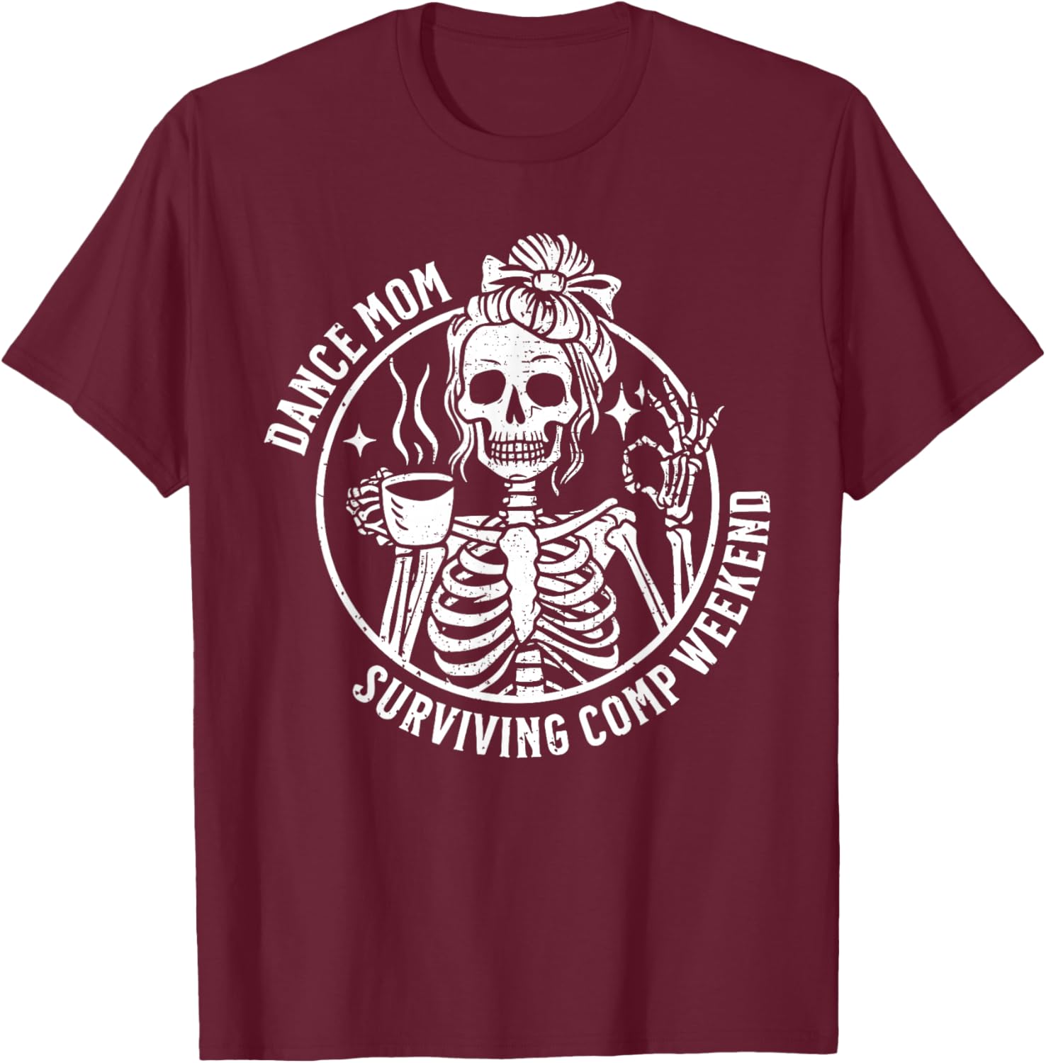 Dance Mom Skeleton Dance Comps Funny Dance Competition Mom T-Shirt - T-Shirt | Maroon