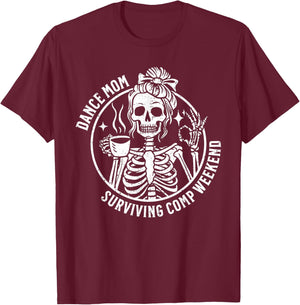 Dance Mom Skeleton Dance Comps Funny Dance Competition Mom T-Shirt - T-Shirt | Maroon
