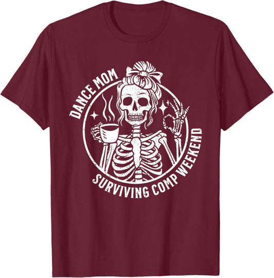 Dance Mom Skeleton Dance Comps Funny Dance Competition Mom T-Shirt - T-Shirt | Maroon