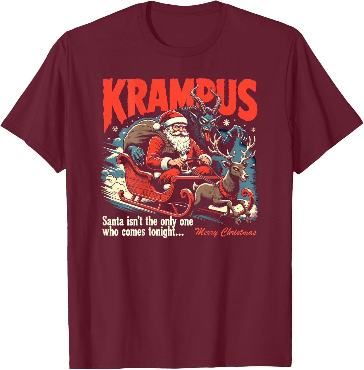 Krampus Santa Isn't The Only One Who Comes Tonight (on Back) T-Shirt - T-Shirt | Maroon