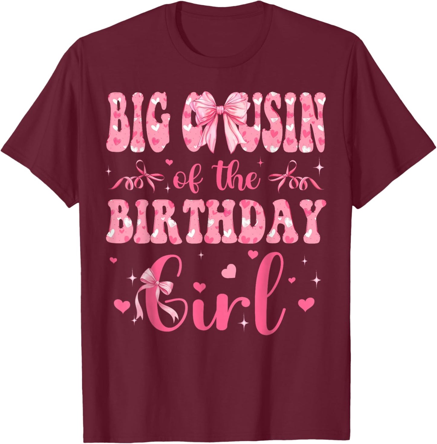 Big Cousin of The Birthday Girl Matching Pink Coquette Bow T-Shirt - T-Shirt | Maroon