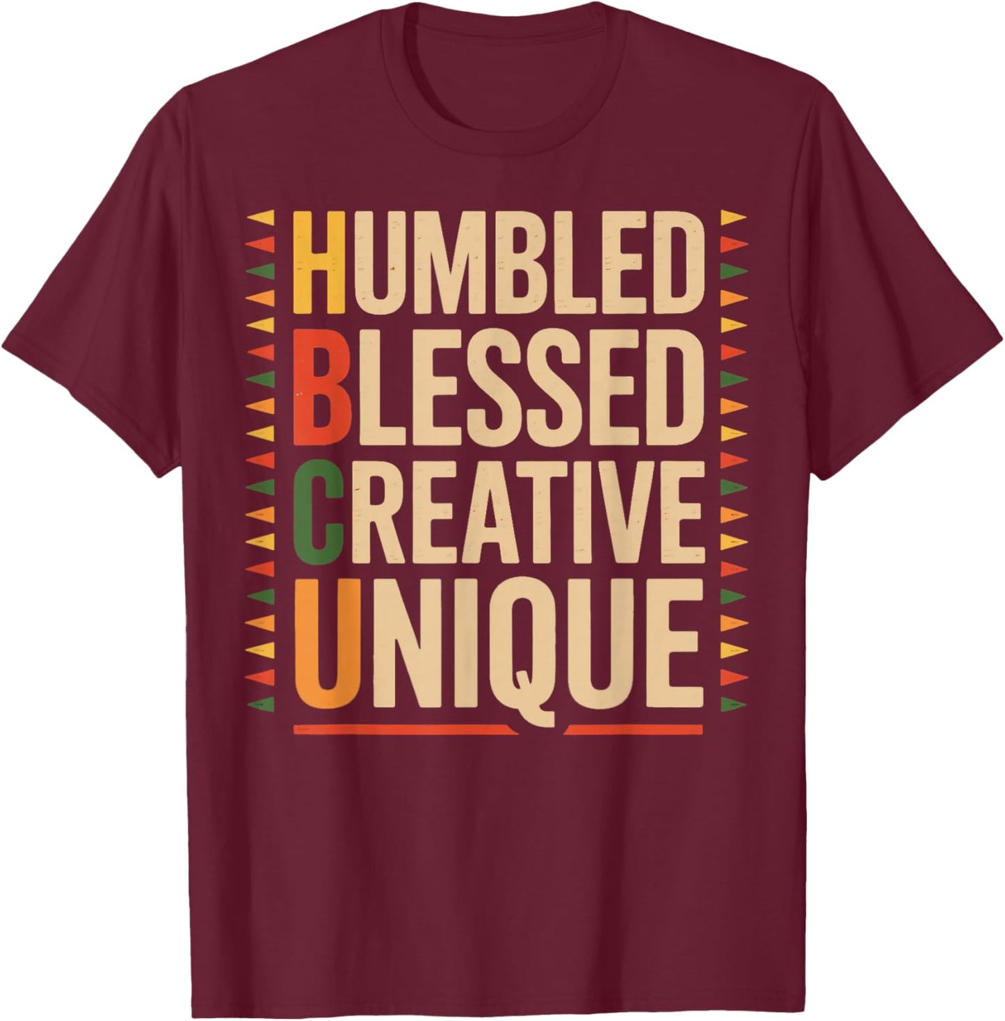 Humbled Blessed Creative Juneteenth School Historical HBCU T-Shirt - T-Shirt | Maroon