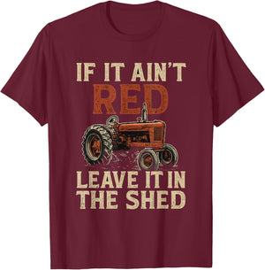 If It Ain't Red Leave It Tractors Funny Farmer Farming T-Shirt - T-Shirt | Maroon