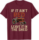 If It Ain't Red Leave It Tractors Funny Farmer Farming T-Shirt - T-Shirt | Maroon