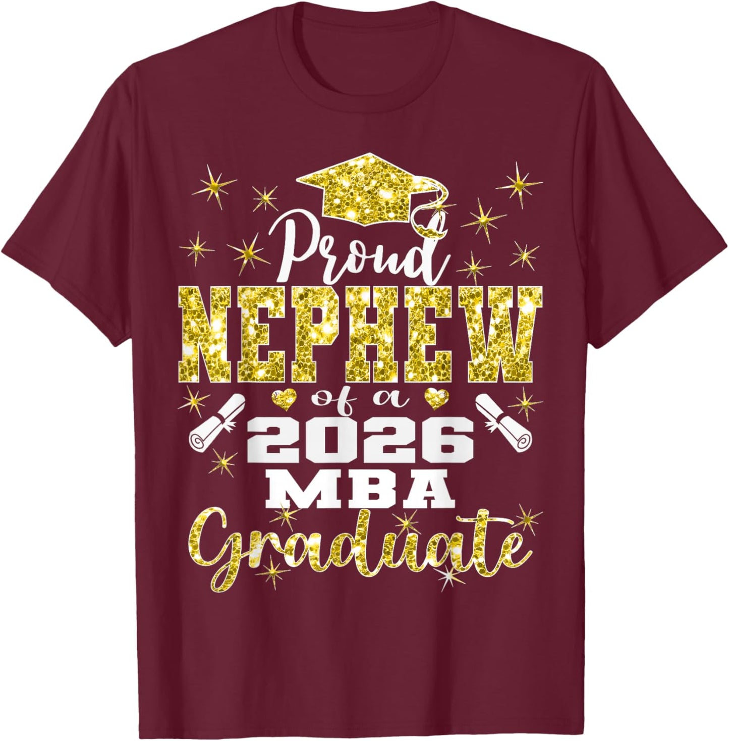 Proud Nephew of Class of 2026 MBA Graduate Grad Family T-Shirt - T-Shirt | Maroon