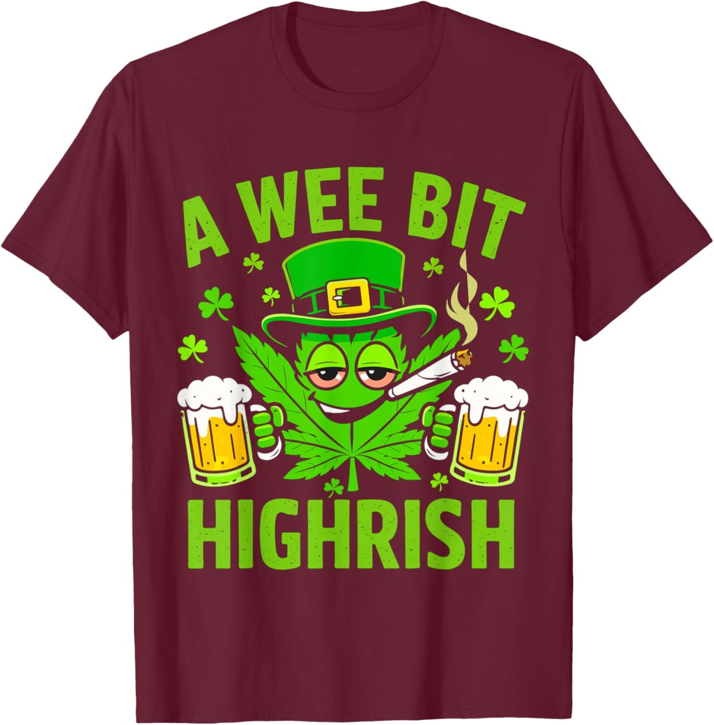 A Wee Bit Highrish Funny St Patricks Day Men Women T-Shirt - T-Shirt | Maroon