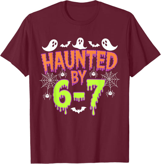 Haunted by 6 7 T-Shirt - T-Shirt | Maroon