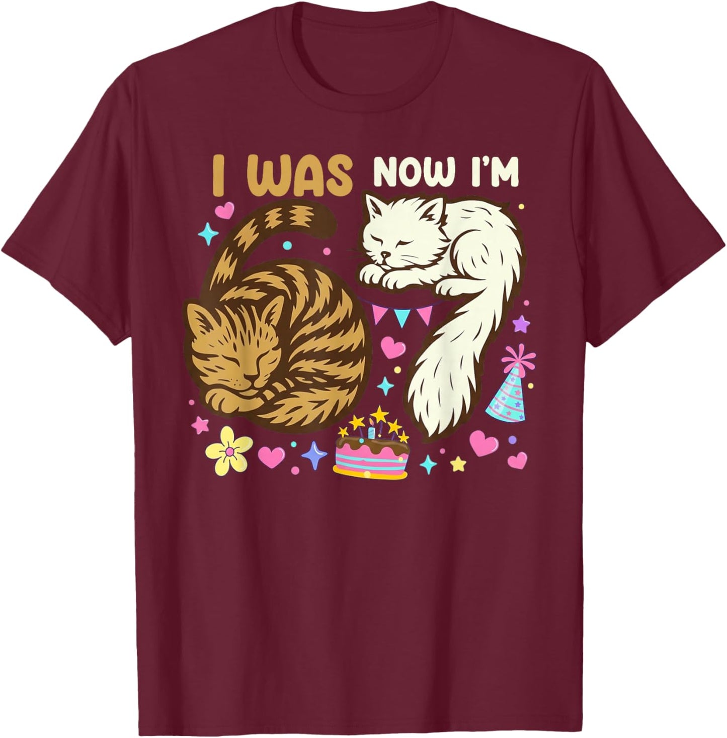 I was 6 Now I'm 7 Birthday 7 Years Old Birthday Funny Cats T-Shirt - T-Shirt | Maroon