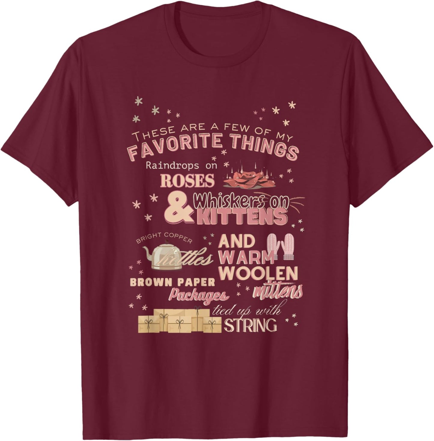 These are a Few of My Favorite Things Christmas T-Shirt - T-Shirt | Maroon