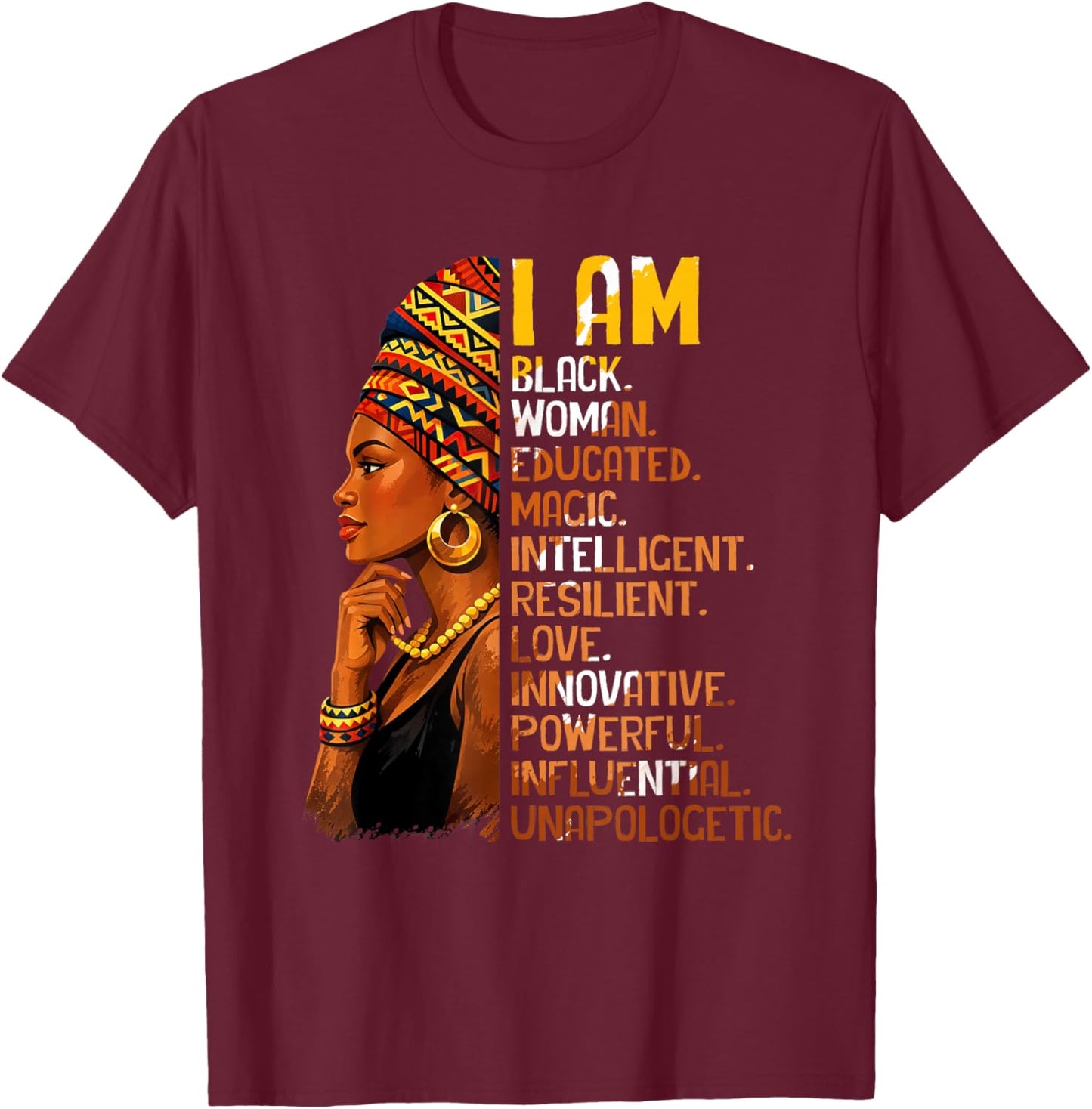 I-Am Black Woman Educated Magic Intelligent Black History T-Shirt - T-Shirt | Maroon
