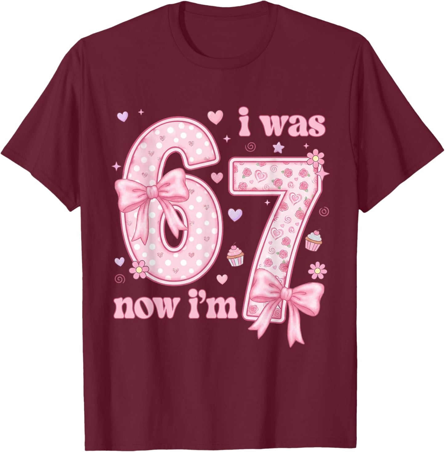 7 Years Old Birthday Bow I was 6 Now I'm 7 7th Birthday 67 T-Shirt - T-Shirt | Maroon