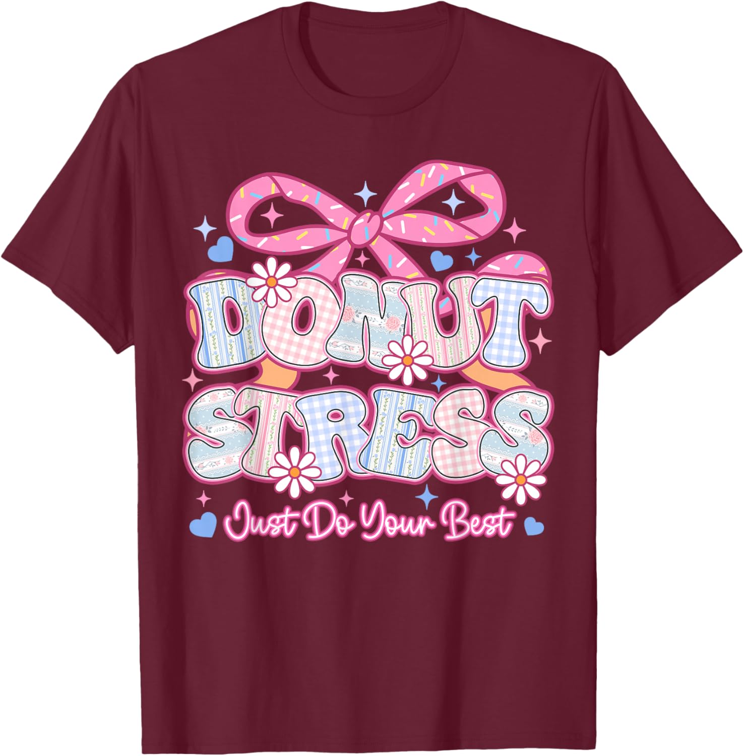 Donut Stress Just Do Your Best Test Day State Testing T-Shirt - T-Shirt | Maroon