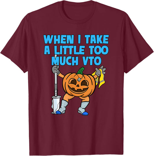 Dancing Pumpkin Swagazon Associate When I Take Too Much VTO T-Shirt - T-Shirt | Maroon