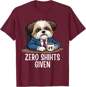 Zero Shihts Given Shih Tzu Dad Shih Tzu Mom Funny Shih Tzu T-Shirt - T-Shirt | Maroon