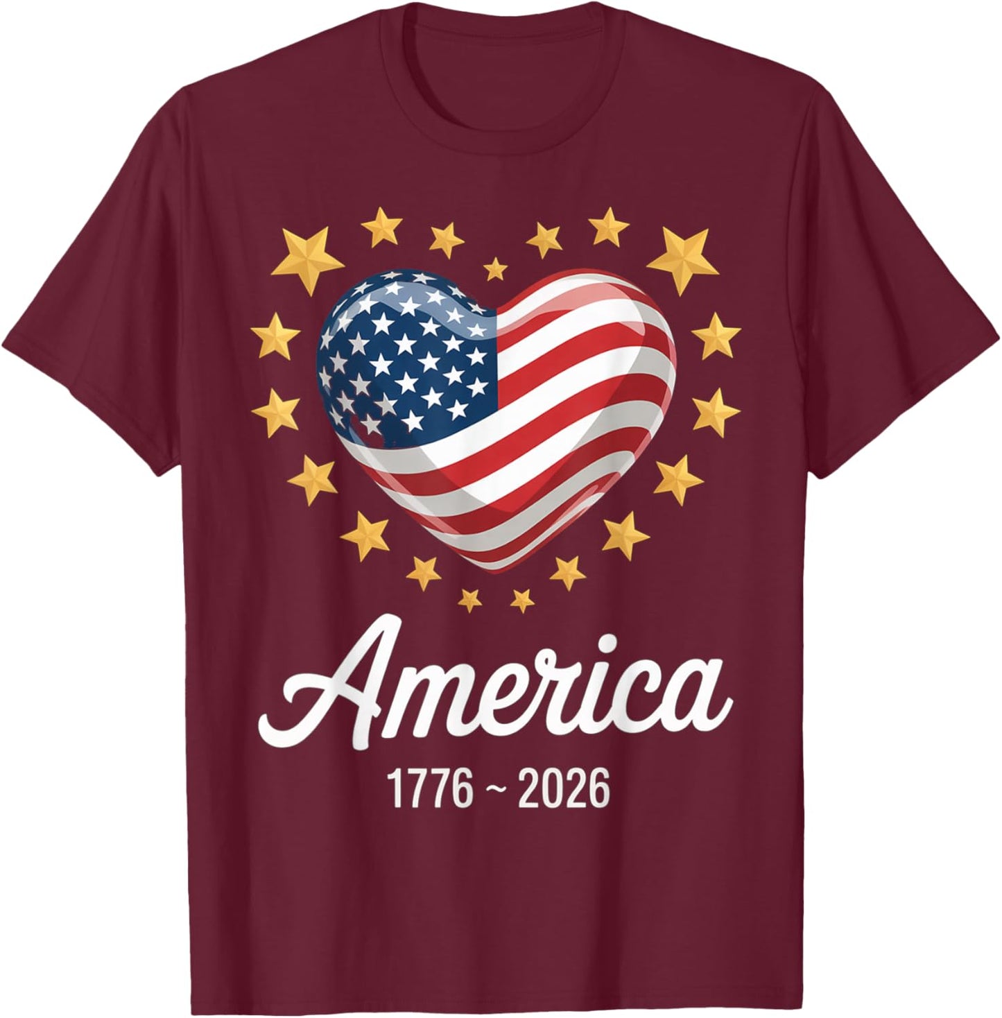 Flag Heart 1776 2026 July 4th 250th Birthday T-Shirt - T-Shirt | Maroon