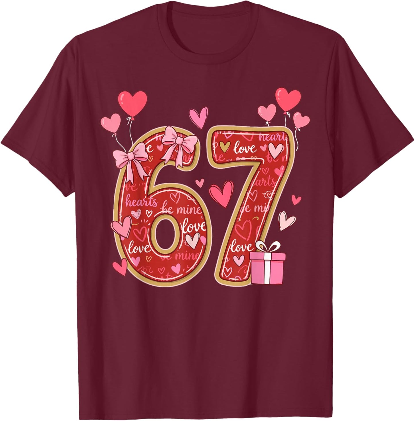 Love Six Seven Meme Hearts Balloon Heart 6-7 Valentines T-Shirt - T-Shirt | Maroon