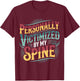 Personally Victimized by My Spine T-Shirt - T-Shirt | Maroon