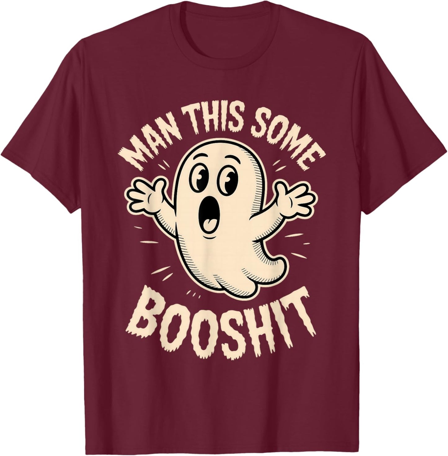 Ghost Man This Some Booshit Sarcastic Funny Spooky Halloween T-Shirt - T-Shirt | Maroon