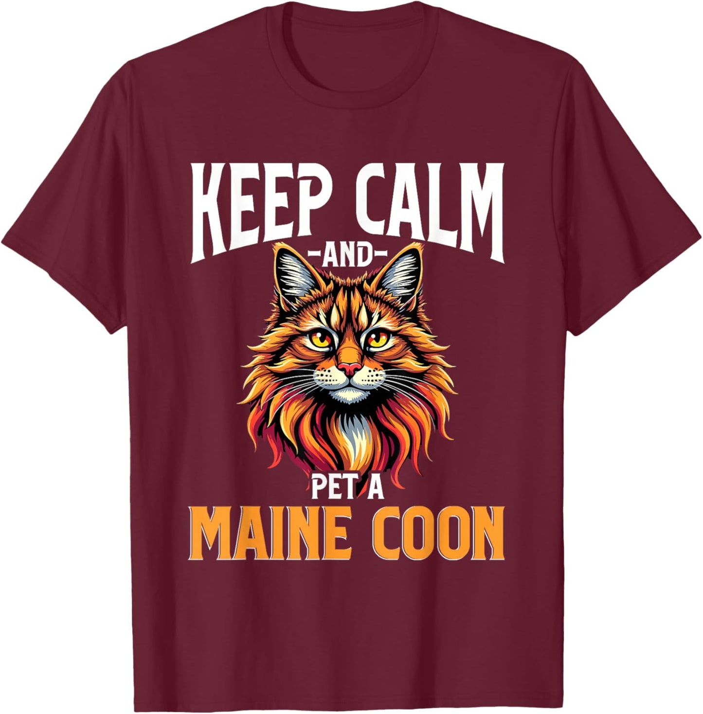 Maine Coon Cat Lover, Keep Calm and Pet A Maine Coon T-Shirt - T-Shirt | Maroon
