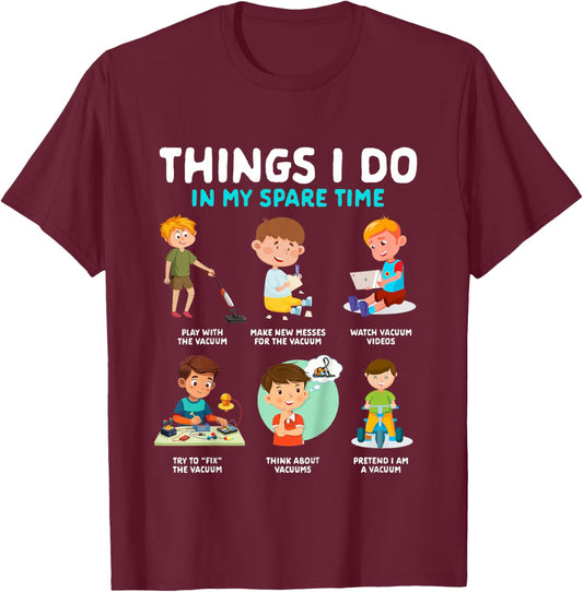 Kids Vacuum Lover Cleaner Cleaning Things I Do in My Spare Time T-Shirt - T-Shirt | Maroon