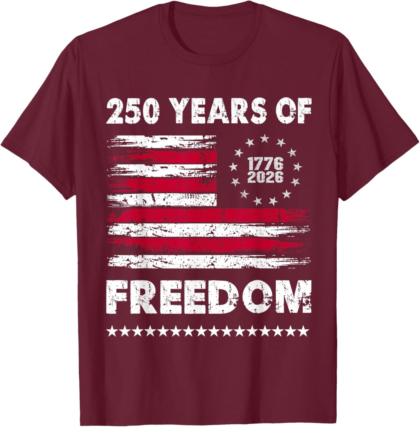 Vintage 250 Years of Freedom 1776 2026 American USA Flag T-Shirt - T-Shirt | Maroon
