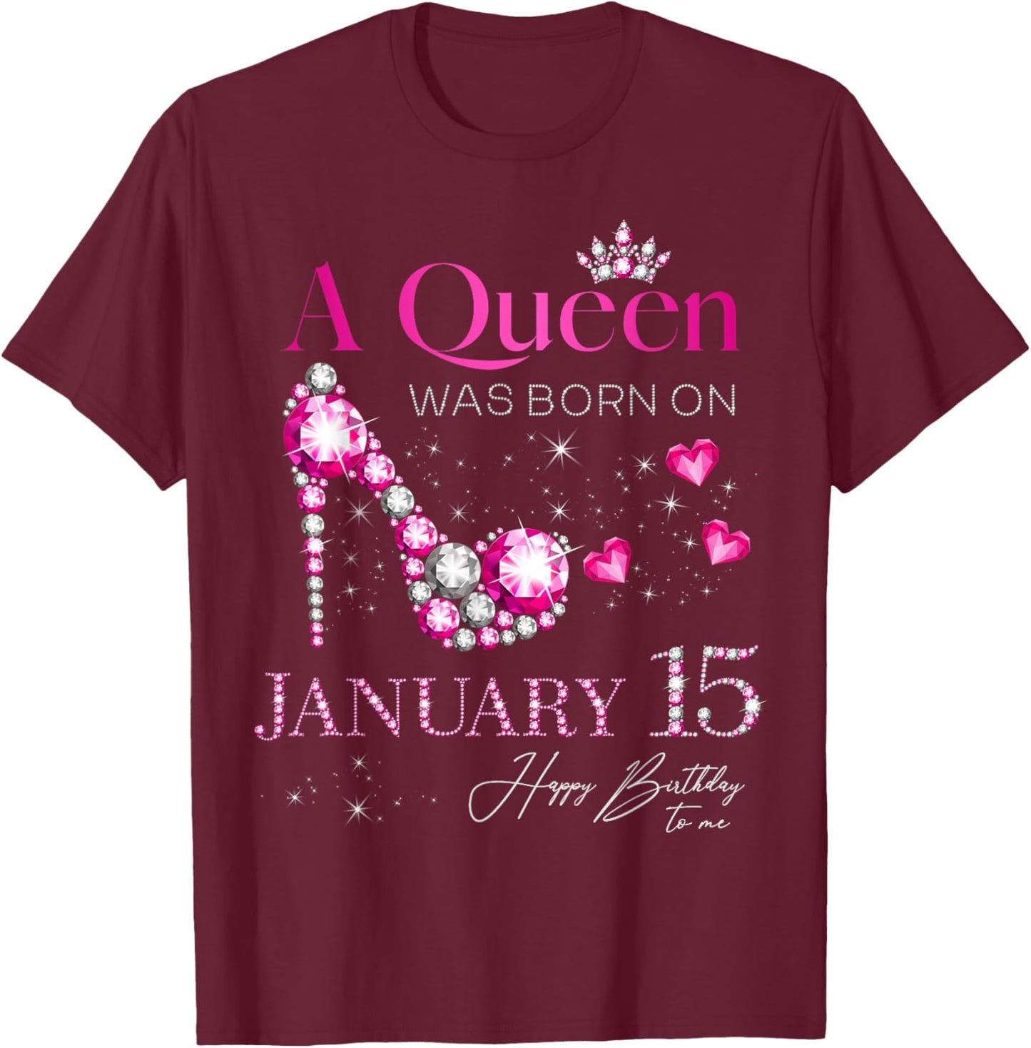 A Queen was Born on January 15, 15th January Birthday T-Shirt - T-Shirt | Maroon