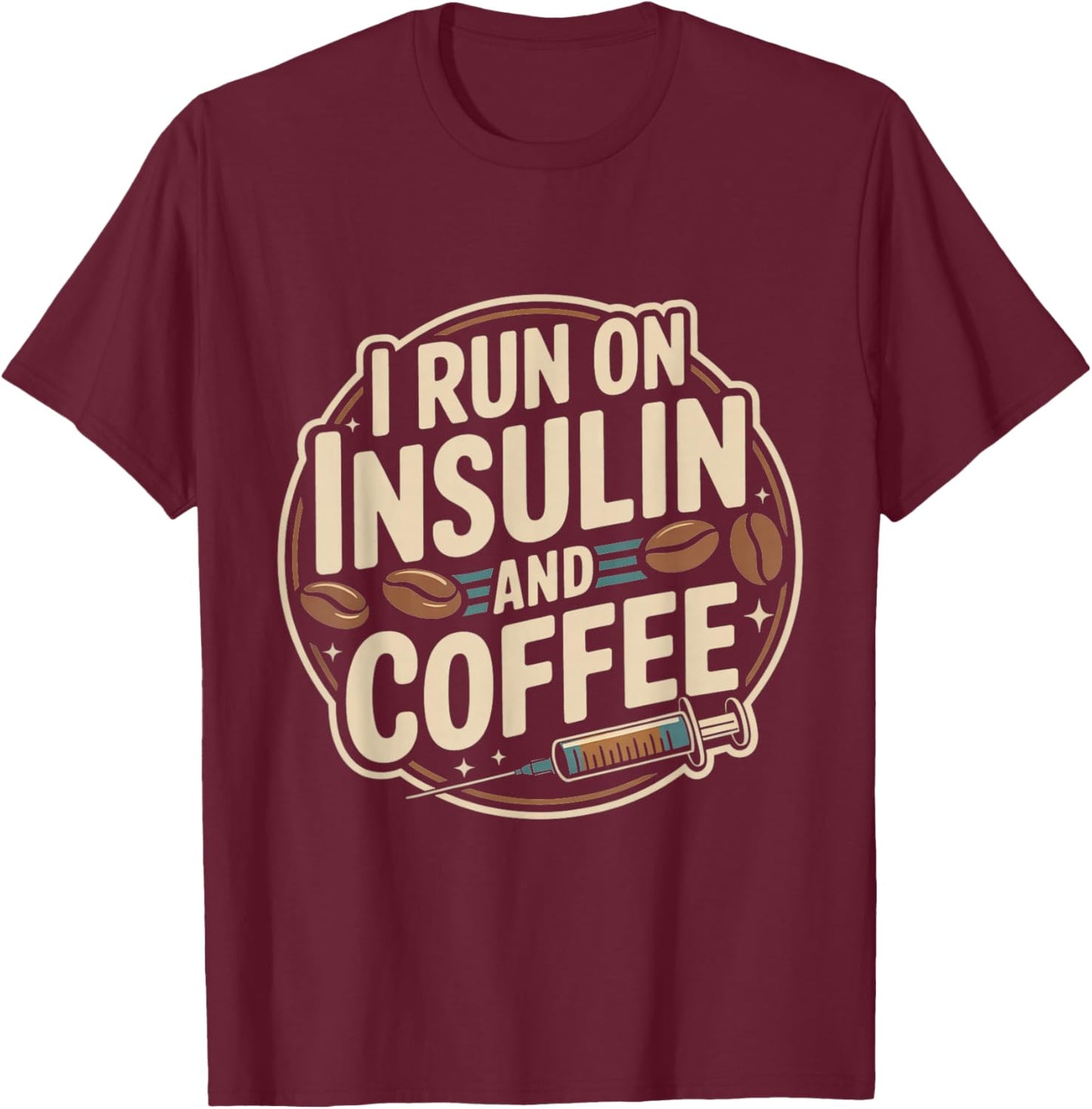 Diabetes Awareness Month I Run on Insulin and Coffee Support T-Shirt - T-Shirt | Maroon
