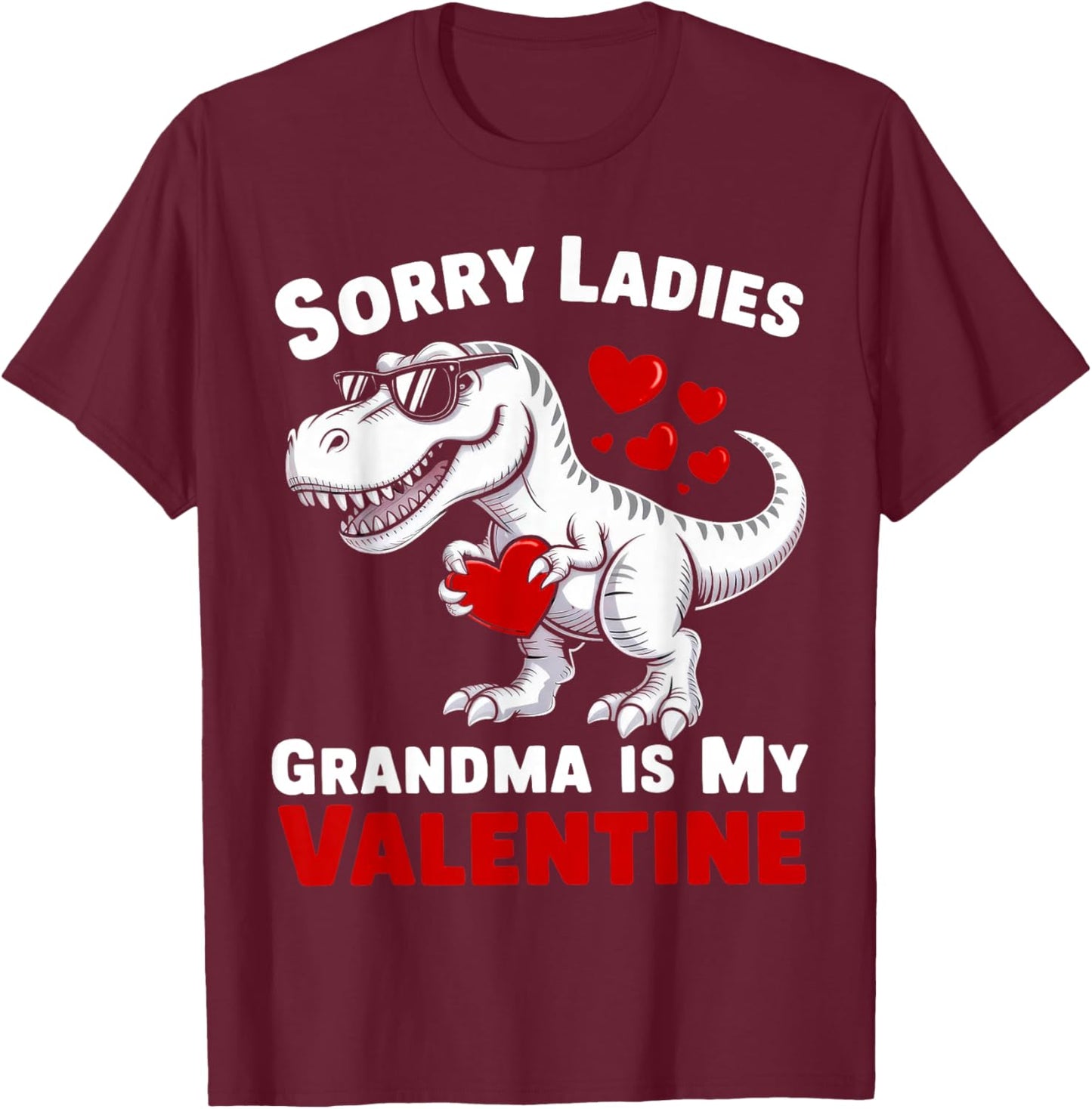 Sorry Ladies Grandma is My Valentine Dinosaur T-Shirt - T-Shirt | Maroon