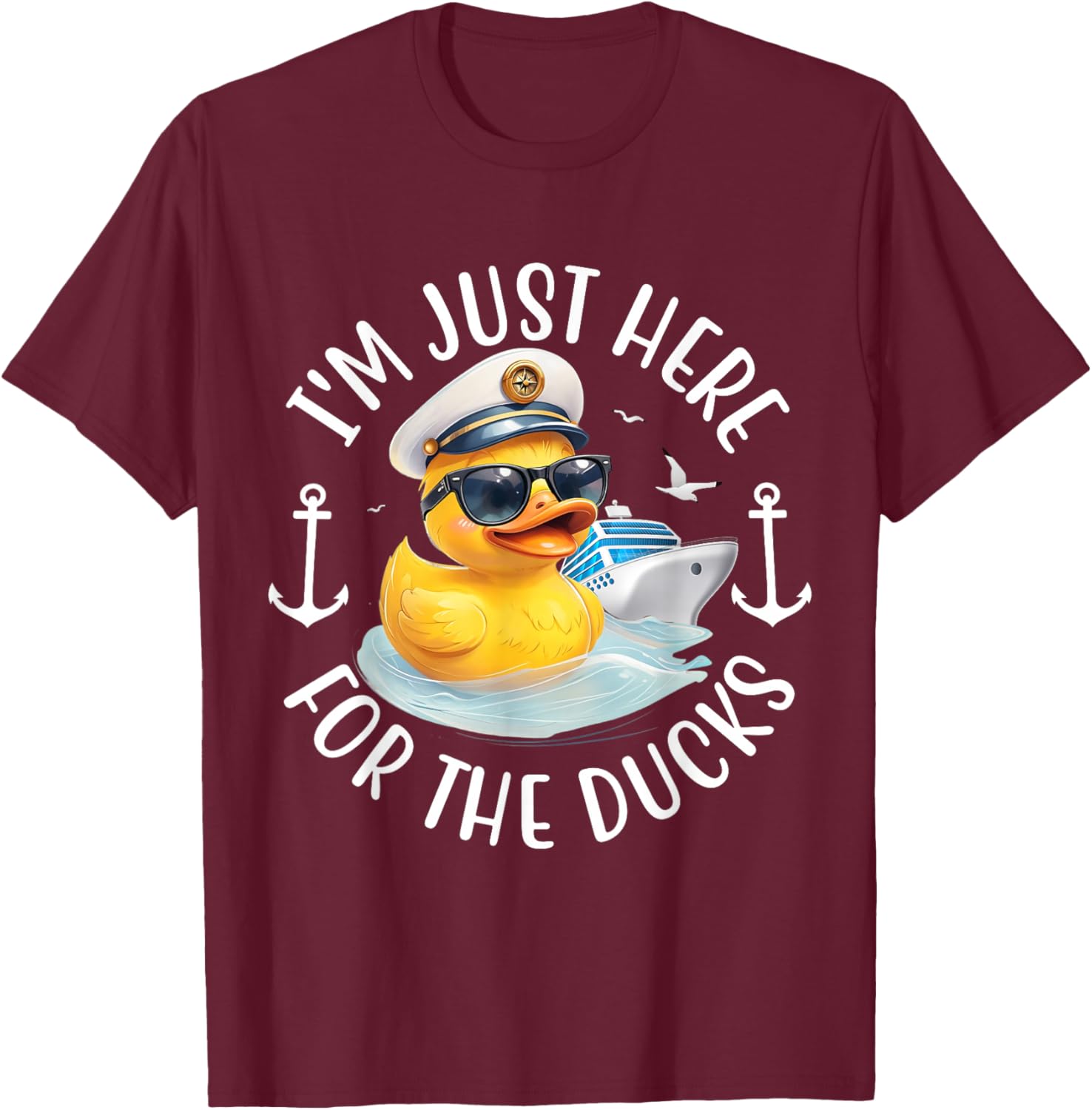 I'm Just Here for The Duck, Duck Cruise, Funny Vacation T-Shirt - T-Shirt | Maroon