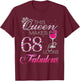 This Queen Makes 68 Look Fabulous 68th Queen Birthday Girls T-Shirt - T-Shirt | Maroon