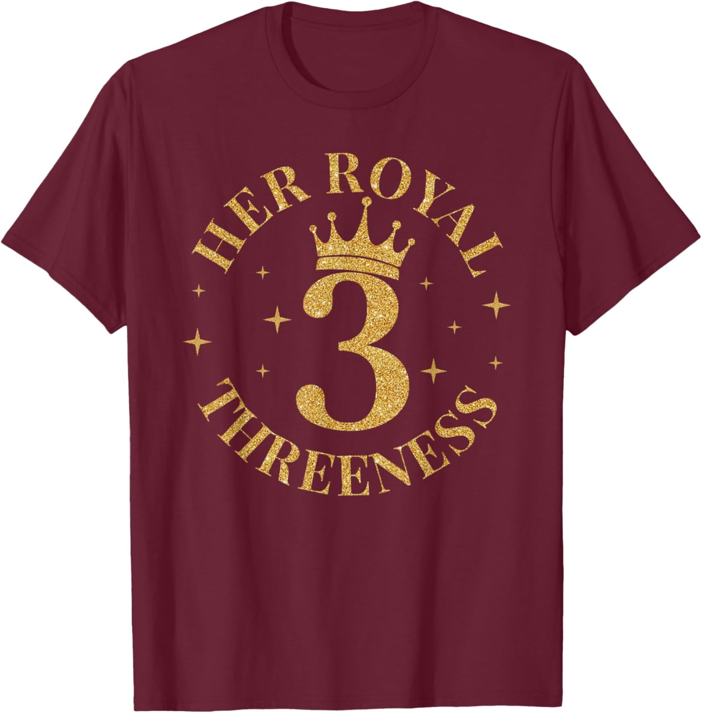 Her Royal Threeness Birthday 3 Year Old Girl 3rd Bday T-Shirt - T-Shirt | Maroon