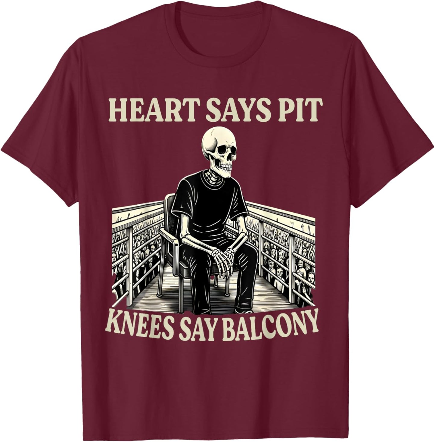 Vintage Heart Says Pit Knees Say Balcony Skeleton Quotes T-Shirt - T-Shirt | Maroon