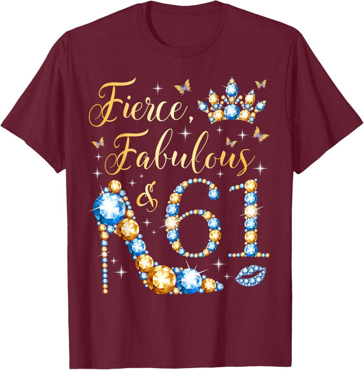 Fierce Fabulous & 61 Years Old Woman 61st Birthday Party T-Shirt - T-Shirt | Maroon