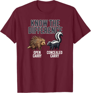 Open vs. Concealed Carry Know The Difference Porcupine Skunk T-Shirt - T-Shirt | Maroon
