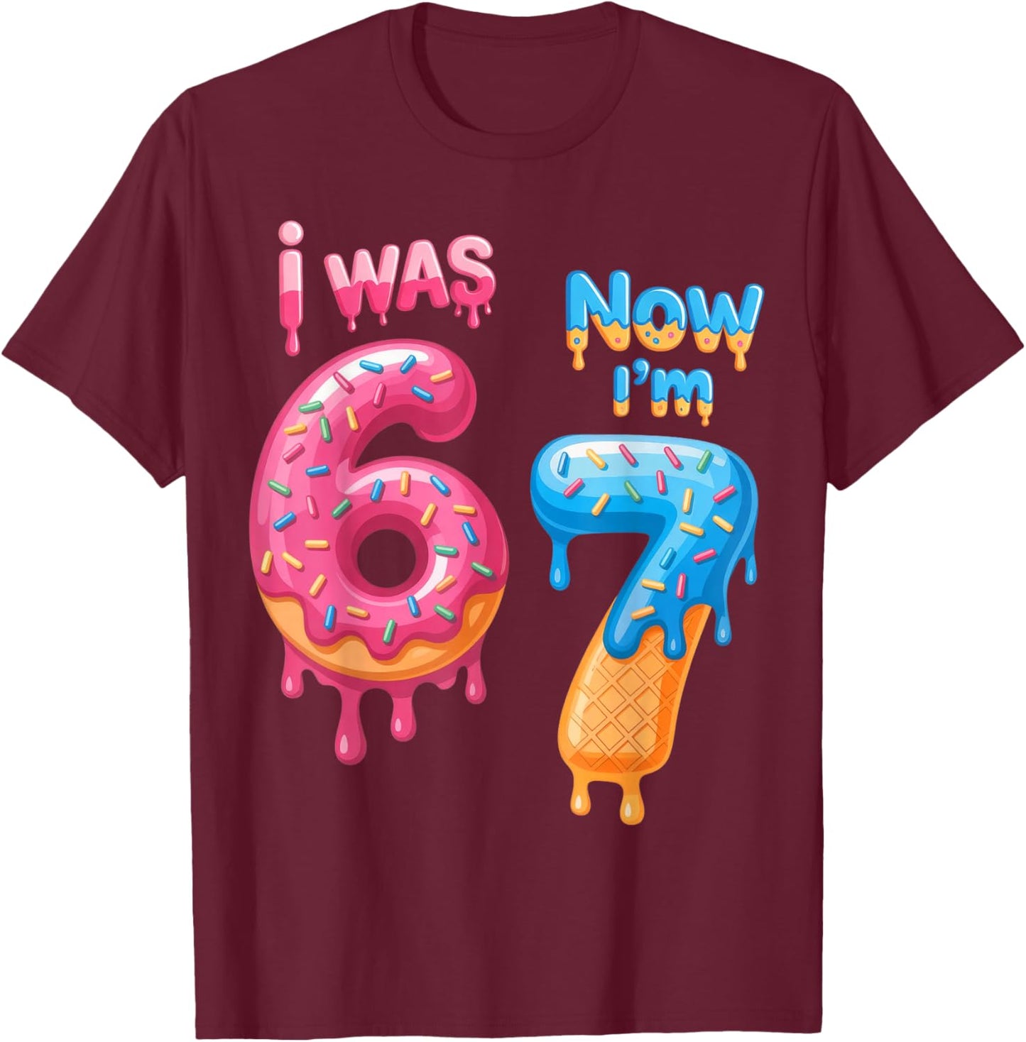 7 Year Old Birthday i was 6 Now I'm 7 67 T-Shirt - T-Shirt | Maroon