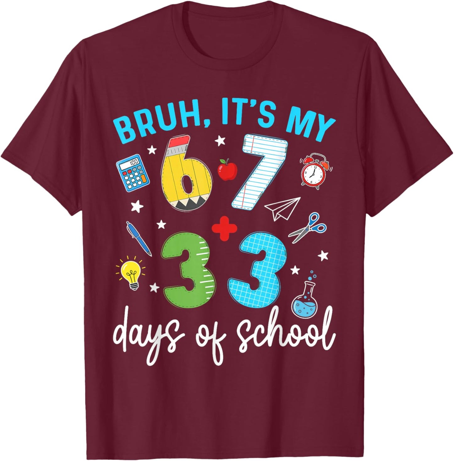 Bruh It's My 67 33 Days of School 100th Day Funny Meme Kids T-Shirt - T-Shirt | Maroon
