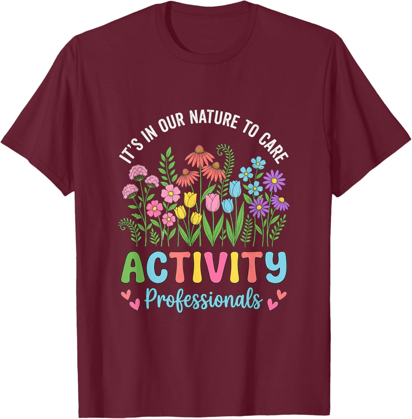 Activity Manager Activity Professionals Activity Coordinator T-Shirt - T-Shirt | Maroon