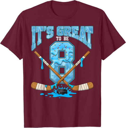 8th Birthday Hockey Lovers It's Great to Be 8 Years Old T-Shirt - T-Shirt | Maroon