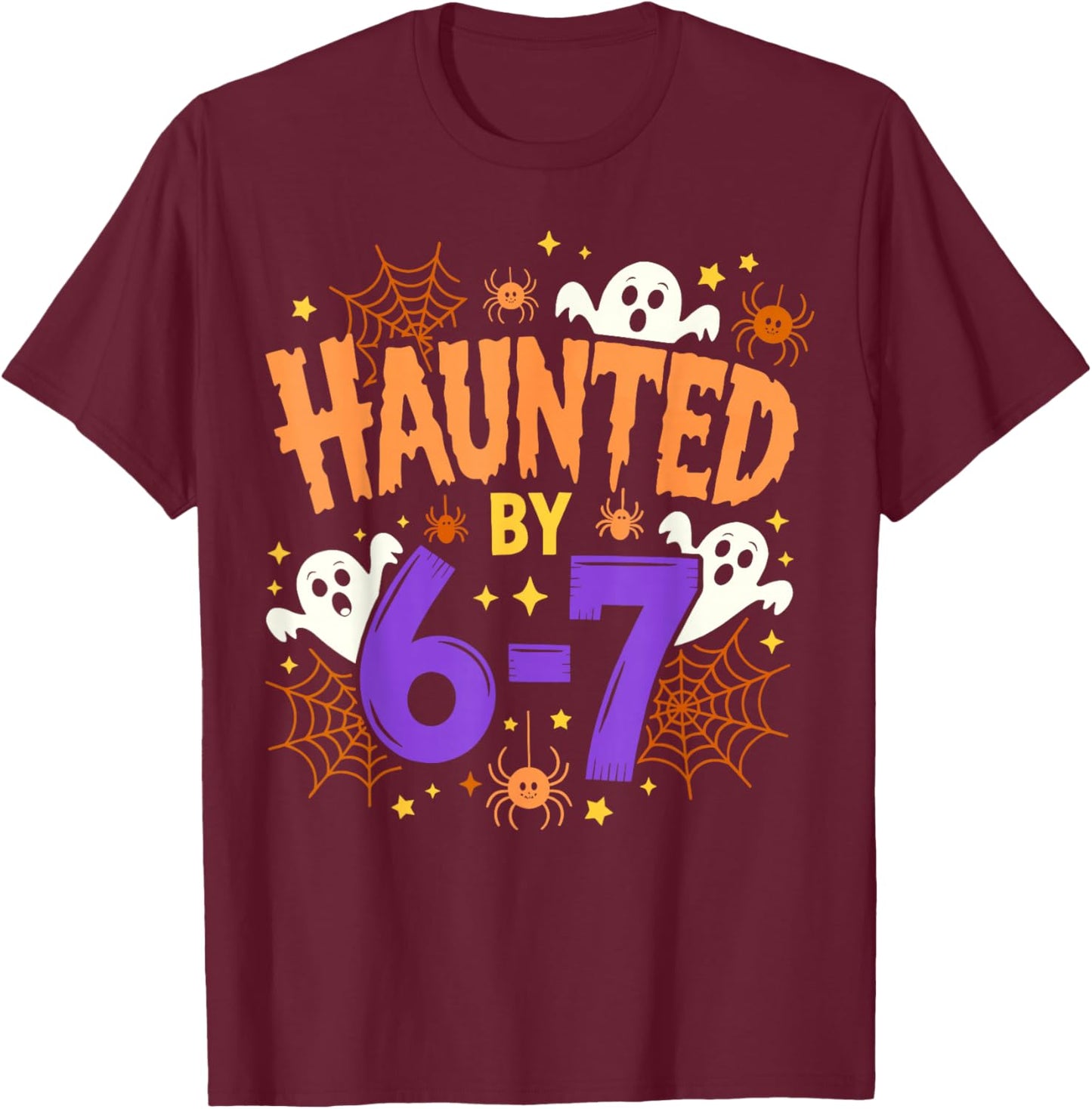 Haunted by 67 Funny Six Seven Halloween Costume Meme T-Shirt - T-Shirt | Maroon