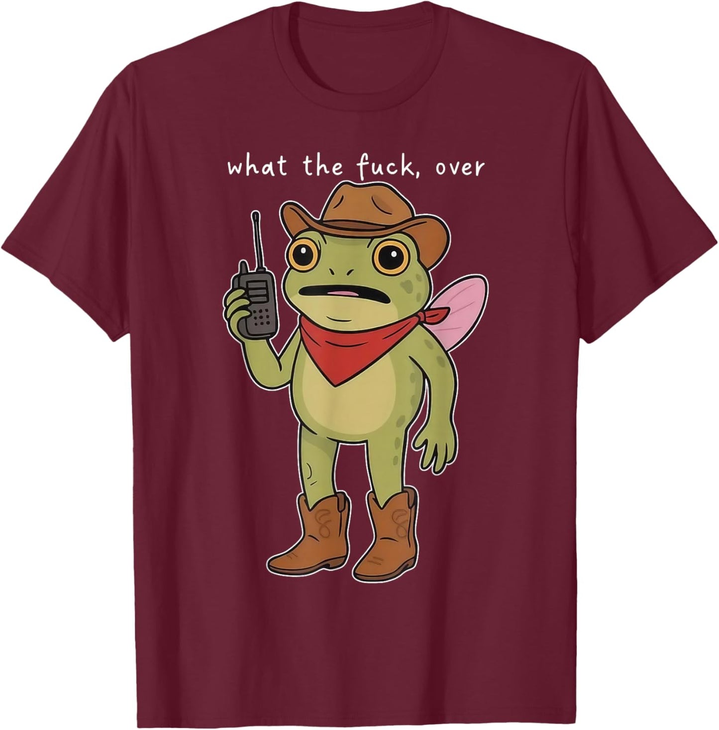 What The F#ck, Over Funny Frog Walkie Talkie Cowboy Frog T-Shirt - T-Shirt | Maroon