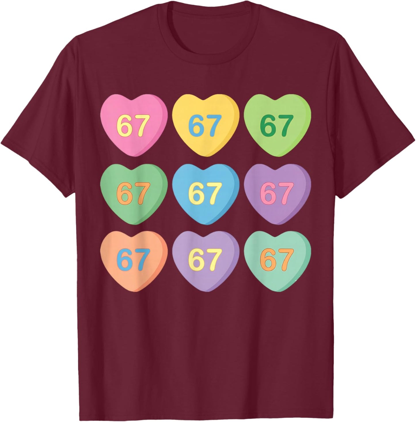 67 Candy Heart Valentine 67 Heart Pattern Six Seven Meme T-Shirt - T-Shirt | Maroon