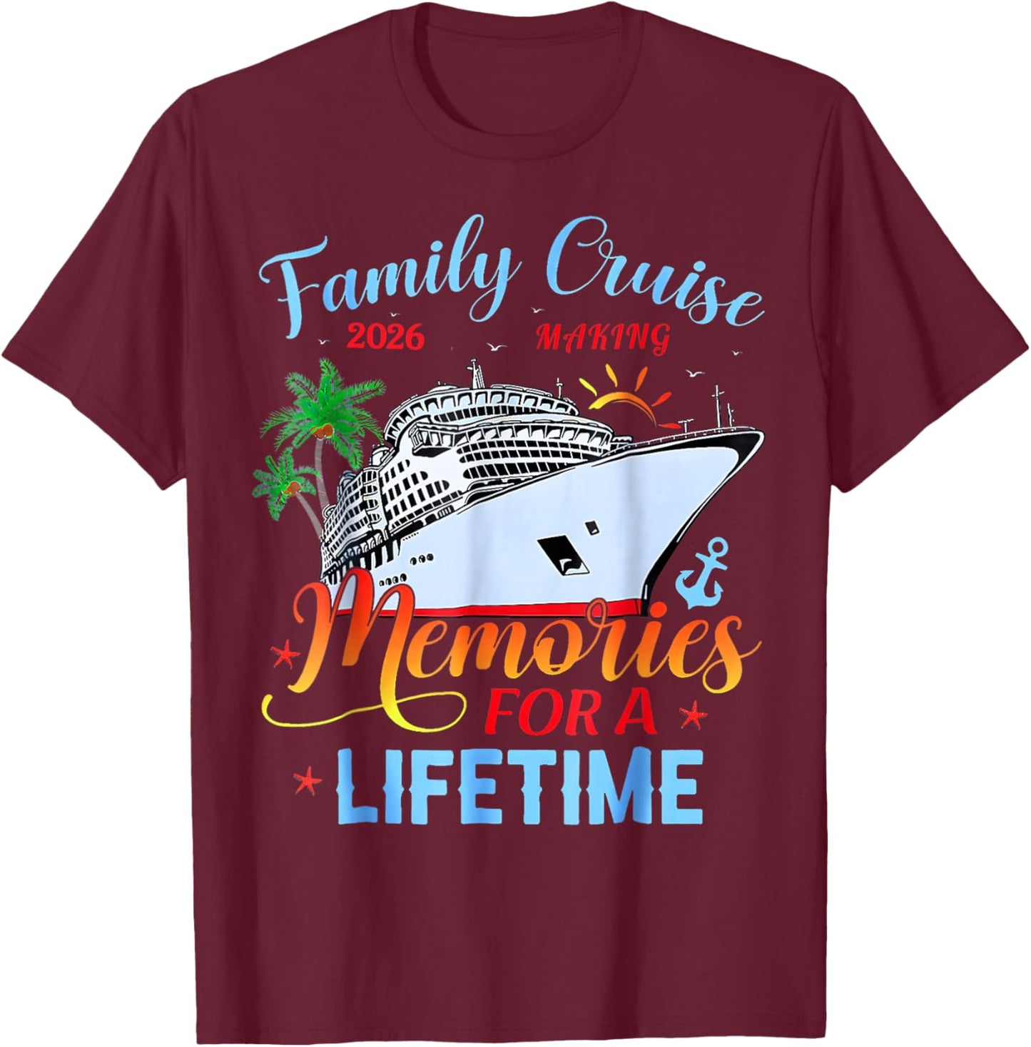 Family Cruise 2026 Family Matching Cruise Vacation Party T-Shirt - T-Shirt | Maroon