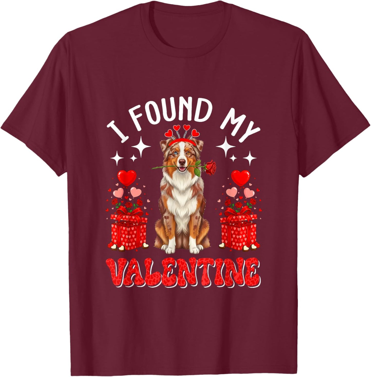 I Found My Valentine Aussie Owner Floral Roses Hearts T-Shirt - T-Shirt | Maroon