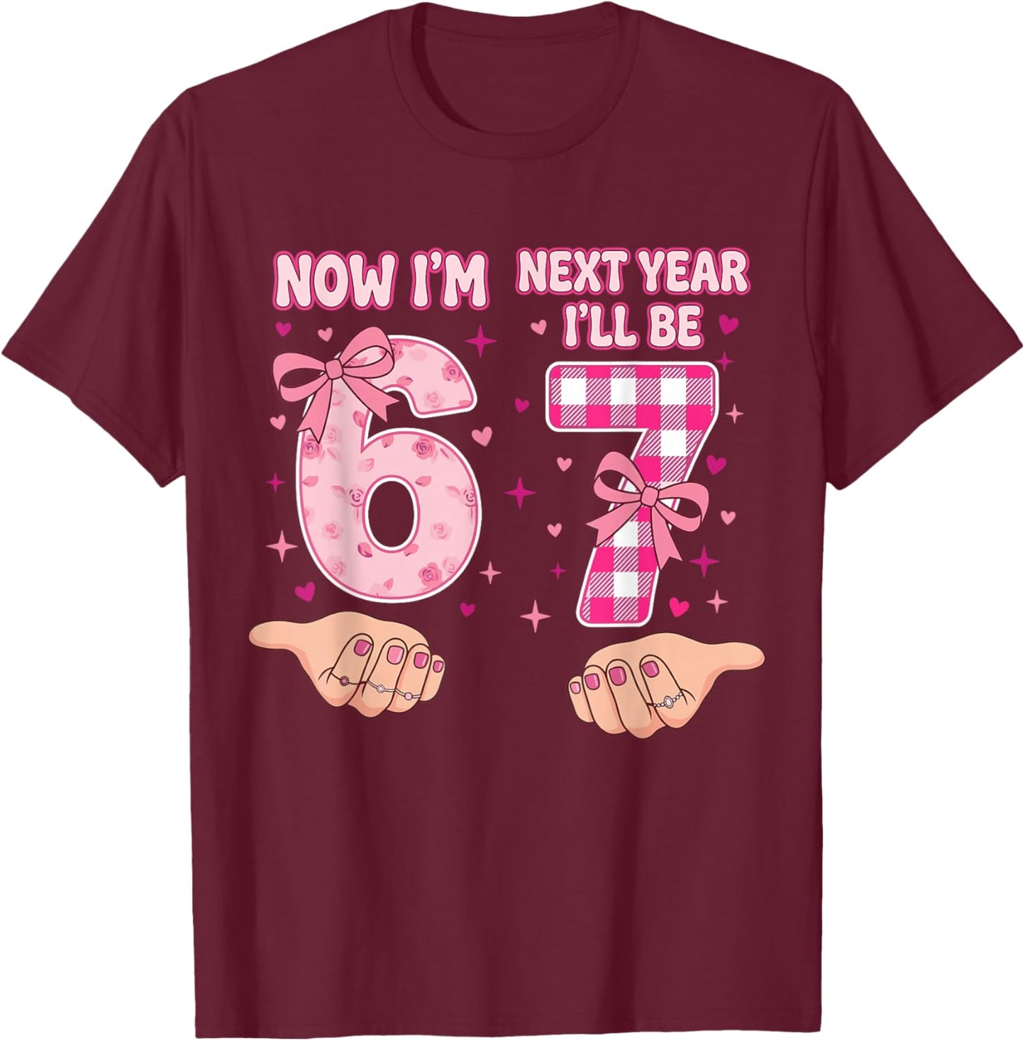 6th Birthday Now I'm 6 I'll Be 7 Coquette Bow Six Seven Meme T-Shirt - T-Shirt | Maroon