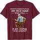 Never Underestimate an Old Man Who Plays Guitar Seventies T-Shirt - T-Shirt | Maroon
