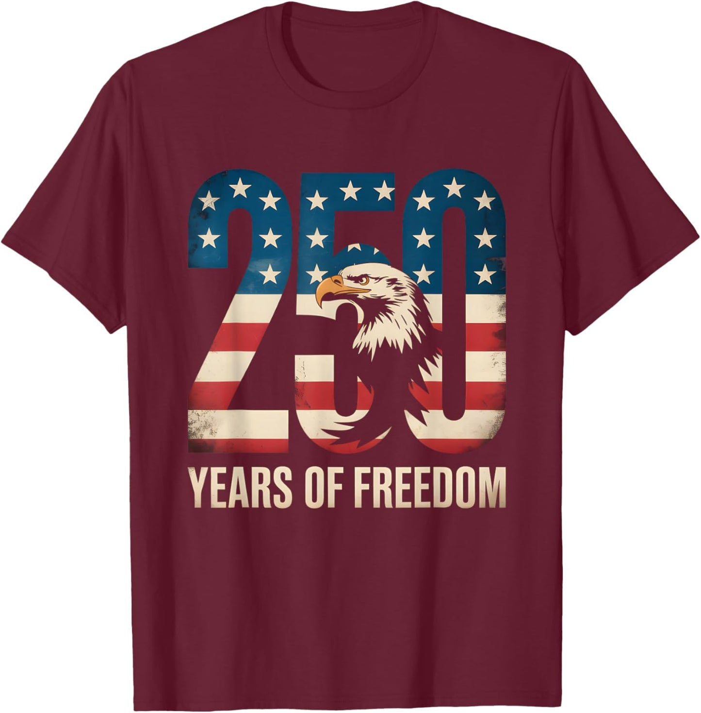 250 Years of Freedom | American 1776–2026 Patriotic T-Shirt - T-Shirt | Maroon