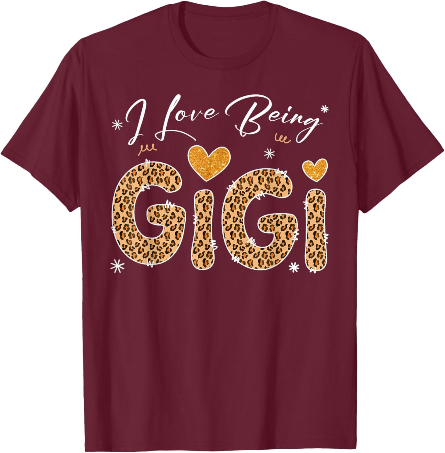 I Love Being Gigi Funny Grandma Family Matching T-Shirt - T-Shirt | Maroon