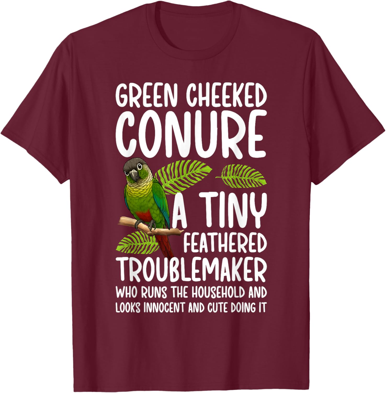 Sun Conure Definition Green Cheeked Conure Owner T-Shirt - T-Shirt | Maroon