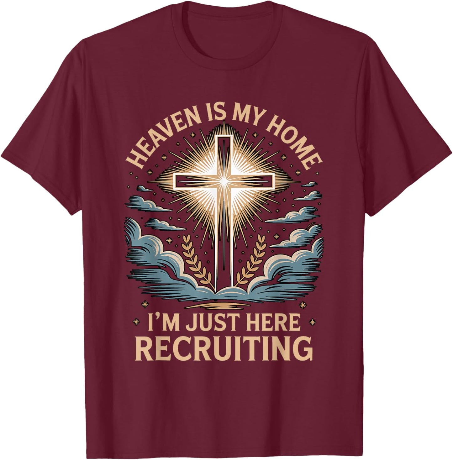 Heaven is My Home Faith Praying Cross Christian Bible Verse T-Shirt - T-Shirt | Maroon